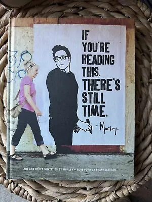 If You're Reading This There's Still Time By Morley Banksy/dface/obey Interest • £14.97