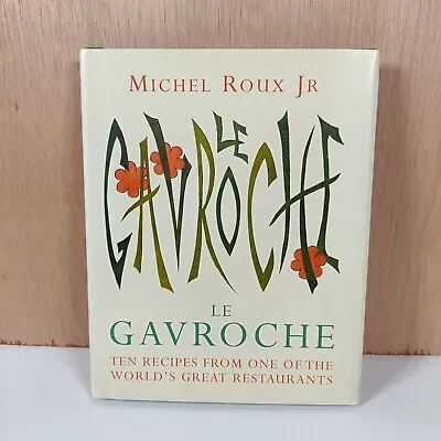 Le Gavroche Cookbook By Michel Roux Jr. (Hardcover 2005) Signed By Michel Roux • £25