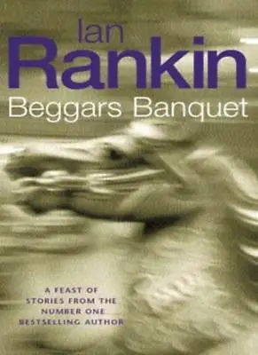 Beggars BanquetIan Rankin- 9780752848730 • £2.86