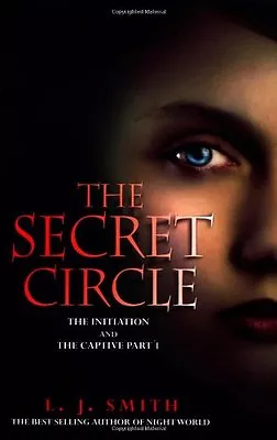 The Secret Circle: Initiation AND The Captive Part V. 1 By L J Smith • £2.51