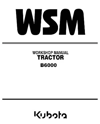 6000 Tractor Technical Workshop & Operator Instr Manual Kubota 6000B - 2 Manuals • $24.01