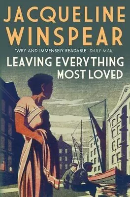 Leaving Everything Most Loved (Maisie Dobbs) Jacqueline Winspear Used; Good Bo • £4.86