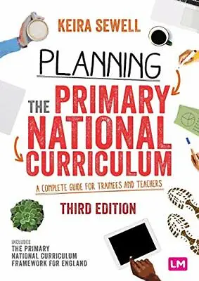 Planning The Primary National Curriculum: A Complete Guide For Trainees And Teac • £26.29