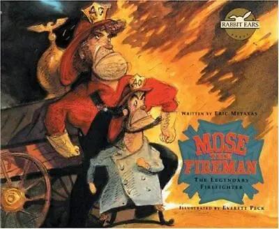 Mose The Fireman: THE LEGENDARY FIREFIGHTER [Rabbit Ears: A Classic Tale] • $5.42