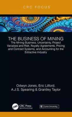 The Business Of Mining: The Mining Business Uncertainty Project Variables And  • $53.01