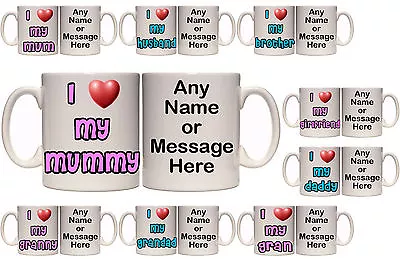 I LOVE MY MUM DAD GRAN GRANDAD GIRLFRIEND MUG & COASTER (L2) 11oz & 15oz GIFT • £8.99