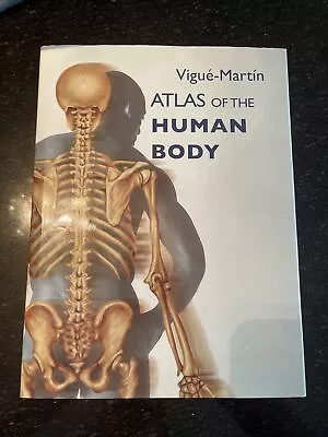 Atlas Of The Human Body By Vigue Martin (2011 Hardcover) • $10