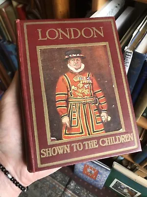 £24 • Buy LONDON SHOWN TO THE CHILDREN Illustrated History ARCHITECTURE Streets C1920
