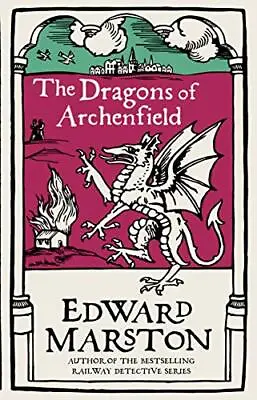 The Dragons Of Archenfield: A Action-packed Medieval Myster... By Edward Marston • £3.61