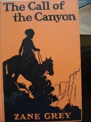 1924 THE CALL OF THE CANYON - Zane Grey - Western • $9.95