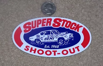 Hemi Super Stock Shoot Out - Sticker  NHRA  Drag Racing  MOPAR • $2