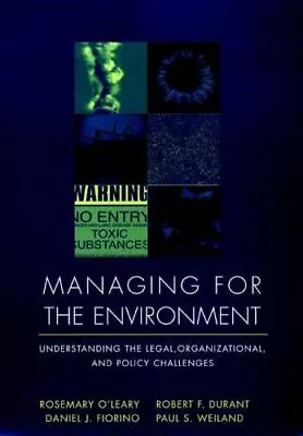 Managing For The Environment: Understanding The Legal Organizational And Poli • $21.77