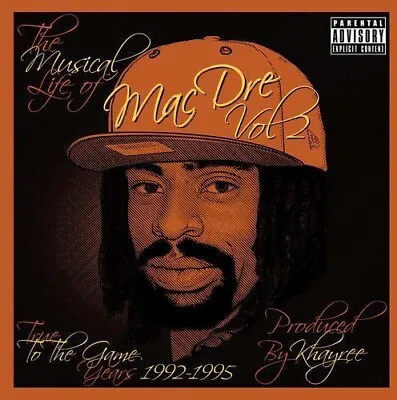 Mac Dre - Musical Life Of Mac Dre Vol. 2: True To The Game Years 1992-1995 [New • $17.04