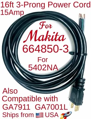 For MAKITA 6648503 3-Prong 15A Power Cord For 5402NA GA7911 /7001L 5377MG RD1101 • $36.95