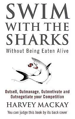 Swim With The Sharks Without Being Eaten Alive: Outsell Outmanage... • £10.59