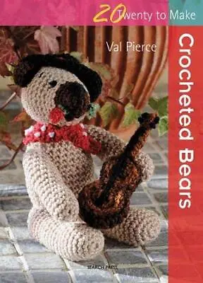 Crocheted Bears (Twenty To Make) By Val Pierce Paperback Book The Cheap Fast • £3.88