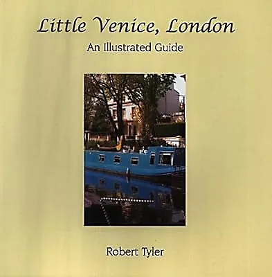 Little Venice: An Illustrated Guide Robert Tyler Used; Good Book • £3.06