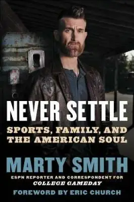Never Settle: Sports Family And The American Soul - Hardcover - GOOD • $4.48