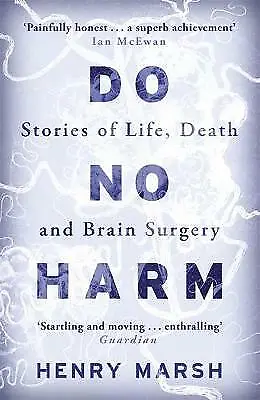Marsh Henry : Do No Harm: Stories Of Life Death And B FREE Shipping Save £s • £3.35
