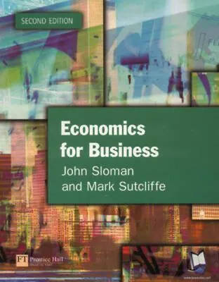 Economics For Business Paperback Mark Sloman John Sutcliffe • £5.66