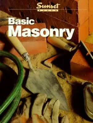 Basic Masonry (Sunset New Basic) - Paperback By Sunset Books - GOOD • $5.03
