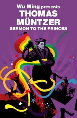 Sermon To The Princes Paperback By Muntzer Thomas; Wu Ming (INT); Baylor M... • $22.59