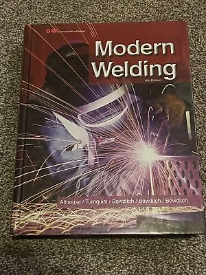 Modern Welding - Hardcover By Althouse Andrew D. Turnquist Carl H. - Good • $80.16