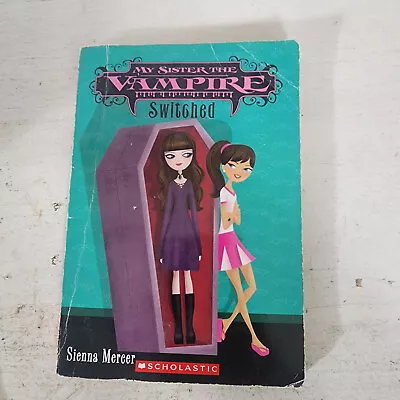 My Sister The Vampire - Switched Book By Sienna Mercer • $4.93