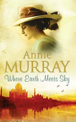 Where Earth Meets Sky By Annie Murray (Paperback) • £5.99