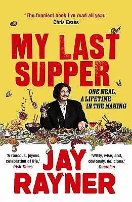 My Last Supper: One Meal A Lifetime In The Making Rayner Jay New Condition  • £8.32