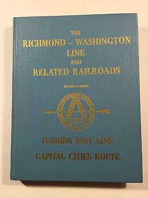 'The Richmond-Washington Line And Related Railroads' Richard Prince 1973 HC • $85