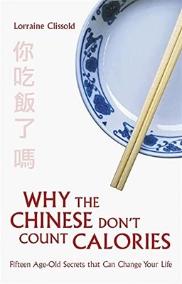 £2.33 • Buy Why The Chinese Don't Count Calories By Lorraine Clissold. 9781472127662