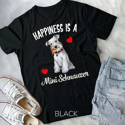 Miniature Schnauzer Dog Happiness Is A Mini Schnauzer Gifts Unisex T-shirt • $24.99