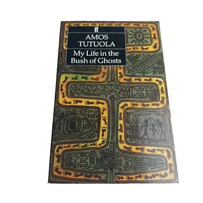 My Life In The Bush Of Ghosts Amos Tutuola Faber Paperback Book • £25