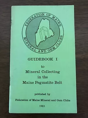 Guidebook I To Mineral Collecting In The Maine Pegmatite Belt (1983) 3rd Print • $10