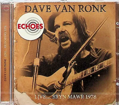 Dave Van Ronk- Live Rasio Broadcast 1978 Bryn Mawr CD (NEW 2016) Folk  • £4.99