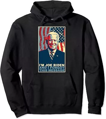 Funny Biden Placard Meme I Forgot The Message Unisex Hooded Sweatshirt • $36.99