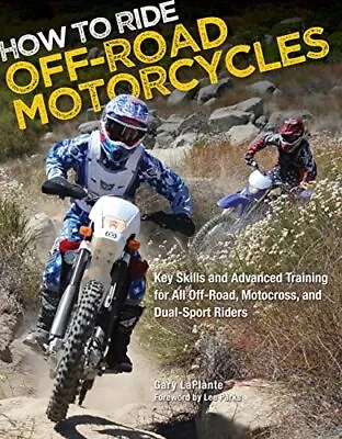 How To Ride Off-Road Motorcycles: Key Skills And Advanced Training For All O... • $6.58