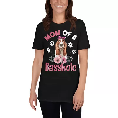 Mom Of A Basshole Funny Mother's Day Floral Basset Hound Dog Lover Gifts T-Shirt • $15.25