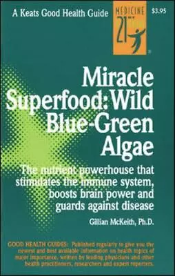 Miracle Superfood: Wild Blue-Green Algae [ McKeith Gillian ] Used - Very Good • $4.65