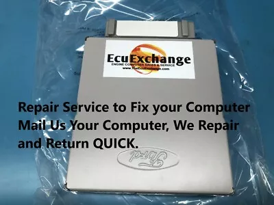 $149.99 • Buy 1986-2004 Ford E F SERIES BRONCO ENGINE COMPUTER REPAIR & RETURN 5.0 5.8 7.5 PCM