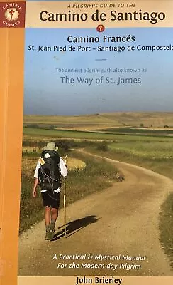 Pilgrim's Guide To The Camino De Santiago 15th Edition John Brierley • £13.99