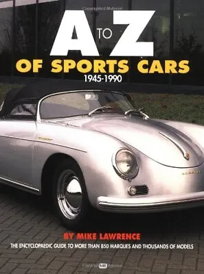 A To Z Of Sports Cars 1945-90 (A-Z) Mike Lawrence Used; Good Book • £3.68