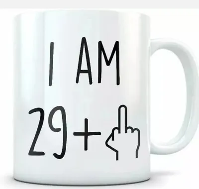 30th Birthday Mug - I Am 29 + Middle Finger Gift - Women/men/rude • £7.99