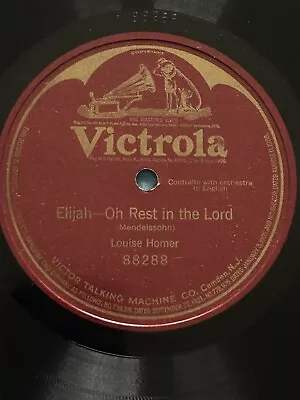 78 Victrola  Record One Sided Elijah Oh Rest In The Lord - Louise Homer  88288 • $12