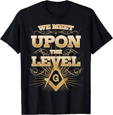 NEW Masonic We Meet Upon The Level Freemason Design Gift T-Shirt S-3XL • $22.99