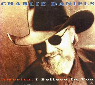 Daniels Charlie - America I Believe In You - Daniels Charlie CD TTVG The Cheap • £4.29