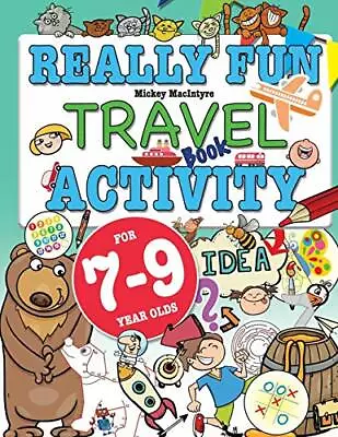 Really Fun Travel Activity Book For 7-9 Year Olds: Fun & Educational Activity B • £2.74