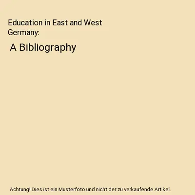 Education In East And West Germany: A Bibliography Val D. (UCLA USA) Rust • £14.68