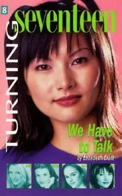 We Have To Talk (Turning Seventeen) - Mass Market Paperback - GOOD • $9.70